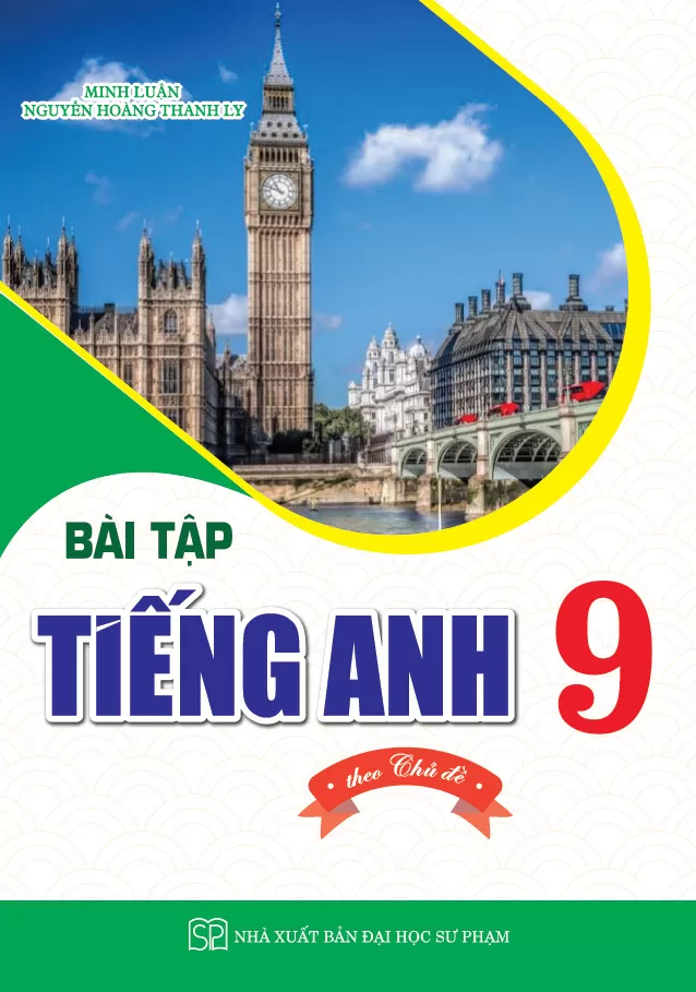 BÀI TẬP TIẾNG ANH LỚP 9 THEO CHỦ ĐỀ